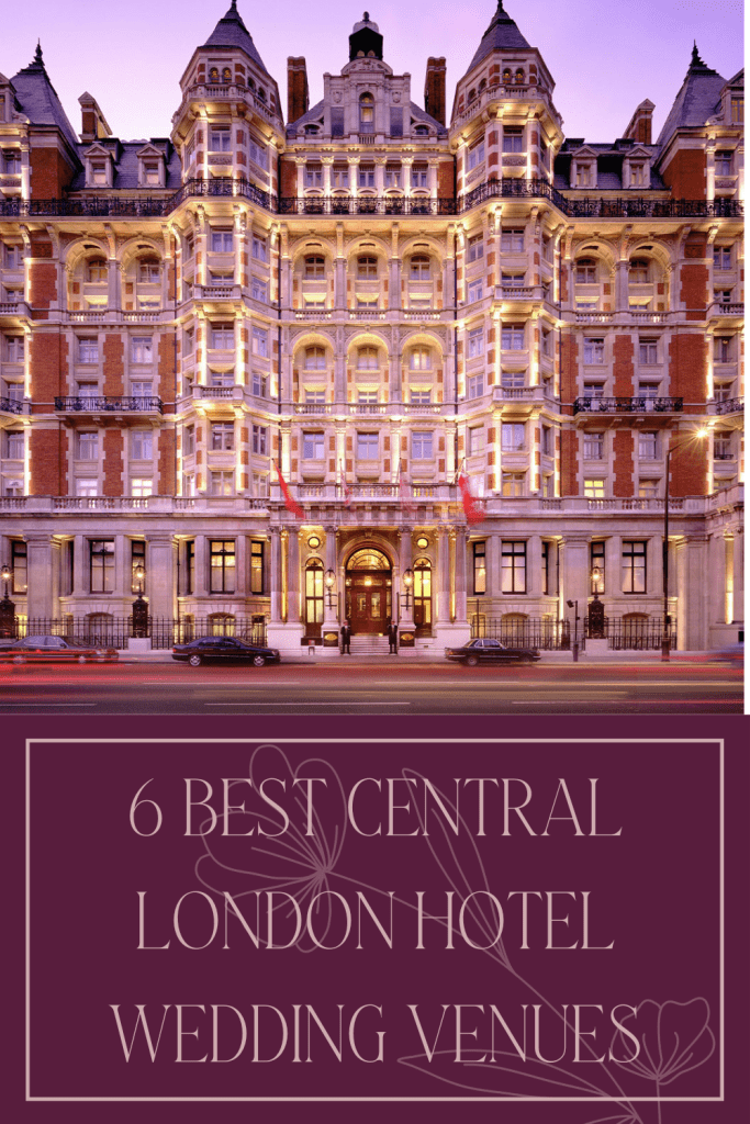 6 BEST CENTRAL LONDON HOTEL WEDDING VENUES BLOG