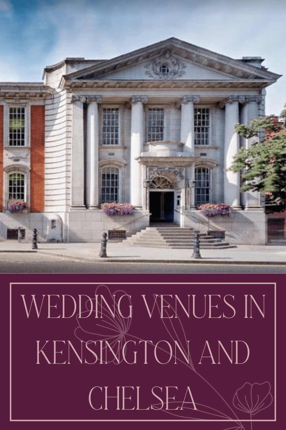 blog recommending 6 wedding venues in Chelsea and Kensington